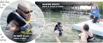  ??  ?? IN DEEP Shaun takes a swim
MAKING WAVES Mark & Anne in water