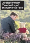  ??  ?? Christophe­r Robin (Ewan Mcgregor) and Winnie-the-pooh