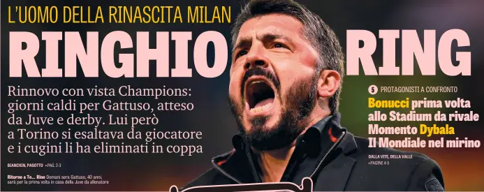  ??  ?? Ritorno a To... Rino Domani sera Gattuso, 40 anni, sarà per la prima volta in casa della Juve da allenatore