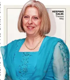  ??  ?? KEEPING CALM: TheresaMay