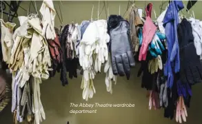  ??  ?? The Abbey Theatre wardrobe department