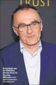  ?? PHOTO: DIMITRIOS KAMBOURIS/ GETTY IMAGES/AFP ?? Danny Boyle won the 2009 Best Director Oscar for Slumdog Millionair­e