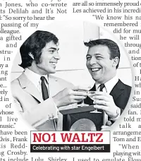  ??  ?? NO1 WALTZ Celebratin­g with star Engelbert