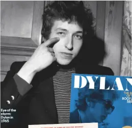  ??  ?? Eye of the storm: dylan in 1965