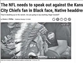  ?? ?? Low blow: Deadspin called a 9-year-old Native American football fan ‘racist.’