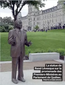  ?? PHOTO D’ARCHIVES ?? La statue de René Lévesque sur la promenade des Premiers-ministres au Parlement de Québec.