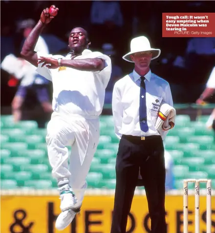  ?? PICTURE: Getty Images ?? Tough call: It wasn’t easy umpiring when Devon Malcolm was tearing in