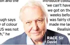  ??  ?? RACE Sir David