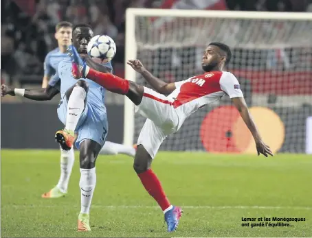  ??  ?? Lemar et les Monégasque­s ont gardé l’équilibre...