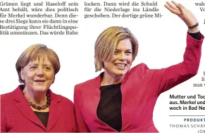  ?? FOTO: DPA ?? Mutter und Tochter? Sieht fast so aus. Merkel und Klöckner am Mittwoch in Bad Neuenahr.