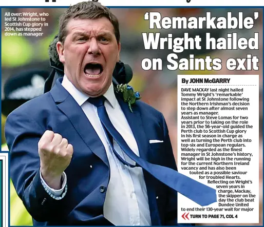  ??  ?? All over: Wright, who led St Johnstone to Scottish Cup glory in 2014, has stepped down as manager