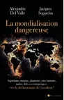  ?? ?? La Mondialisa­tion dangereuse, d’Alexandre Del Valle et Jacques Soppelsa, L’Artilleur, 528 p., 23 €.