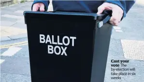  ??  ?? Cast your vote The by-election will take place in six weeks