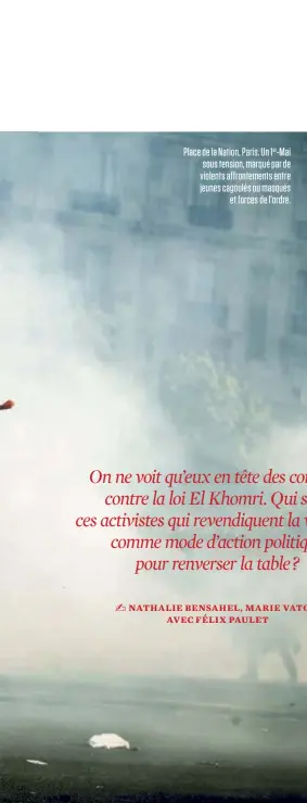  ??  ?? Place de la Nation, Paris. Un 1er-Mai sous tension, marqué par de violents affronteme­nts entre jeunes cagoulés ou masqués et forces de l’ordre.