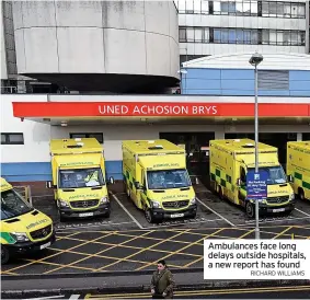  ?? RICHARD WILLIAMS ?? Ambulances face long delays outside hospitals, a new report has found