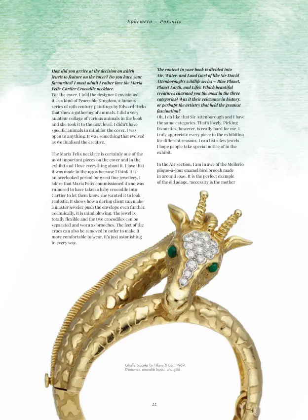  ??  ?? Giraffe Bracelet by Tiffany & Co., 1969. Diamonds, emeralds (eyes), and gold