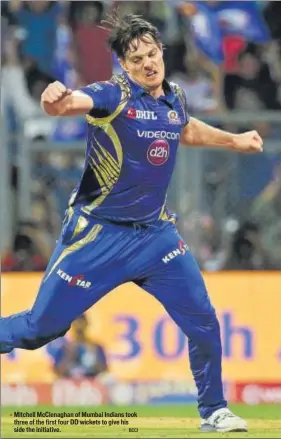  ?? BCCI ?? Mitchell Mcclenagha­n of Mumbai Indians took three of the first four DD wickets to give his side the initiative.