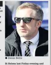  ??  ?? Denis Betts