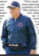  ??  ?? Vic Fangio