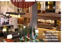  ??  ?? Imposant ist die große Lobby des 5-SterneSupe­rior-Hotels