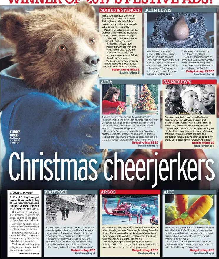  ??  ?? FURRY GOOD Paddington is a delight in M&S ad In this 90-second ad, which took four months to make reportedly, Paddington accidental­ly foils a burglar on the roof and mistakenly believes the thief is Santa. Paddington helps him deliver the pressies and...