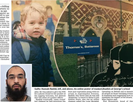  ??  ?? Guilty: Husnain Rashid, left, and above, his online poster of masked jihadists at George’s school