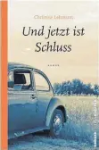  ?? ?? Christine Lehmann: Und jetzt ist Schluss, Kröner Verlag, 500 Seiten, 28 Euro.
