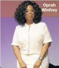  ??  ?? Oprah Winfrey