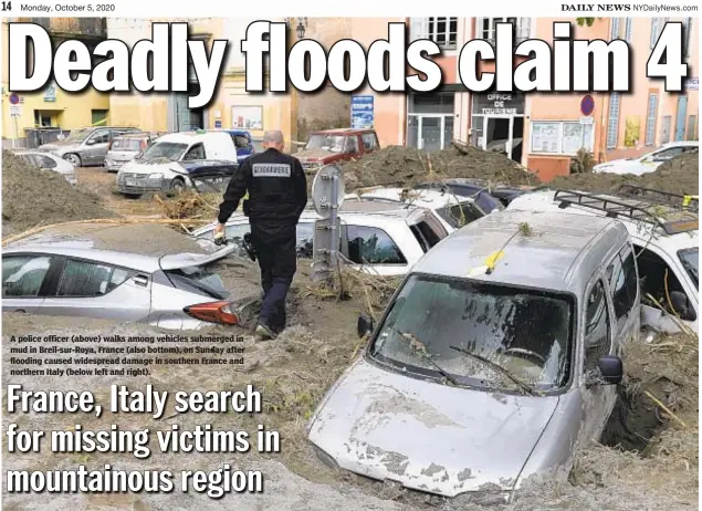  ??  ?? A police officer (above) walks among vehicles submerged in mud in Breil-sur-Roya, France (also bottom), on Sunday after flooding caused widespread damage in southern France and northern Ital (below left and ri ht).