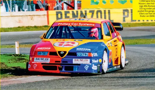  ?? ?? I 1994 kører Kris Nissen i den hidsige Alfa Romeo 155 og ender på podiet fire gange. Ellers var han at finde i en BMW.