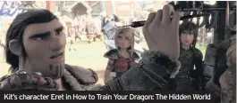  ??  ?? Kit’s character Eret in How to Train Your Dragon: The Hidden World