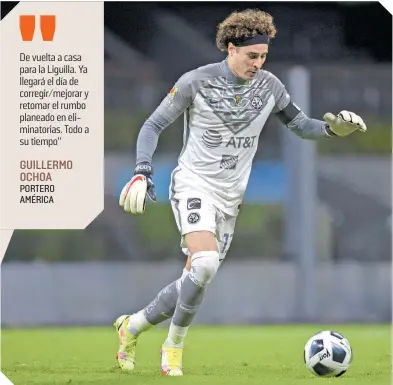  ?? ?? Para Memo Ochoa, todo lo ocurrido con la Selección, ya es pasado.