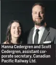  ??  ?? Hanna Cedergren and Scott Cedergren, assistant corporate secretary, Canadian Pacific Railway Ltd.