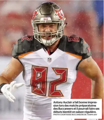  ?? PHOTO COURTOISIE BUCCANEERS DE TAMPA BAY ?? Antony Auclair a fait bonne impression lors des matchs préparatoi­res des Buccaneers et il pourrait faire ses débuts bientôt en saison régulière.