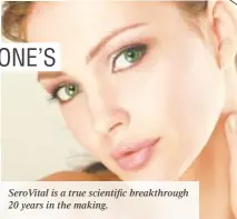  ??  ?? SeroVital is a true scientific breakthrou­gh 20 years in the making.