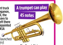  ??  ?? A trumpet can play 45 notes