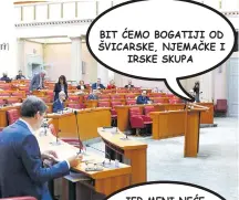  ??  ?? BIT ĆEMO BOGATIJI OD ŠVICARSKE, NJEMAČKE IIRSKE SKUPA