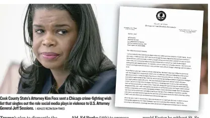  ??  ?? Cook County State’s Attorney Kim Foxx sent a Chicago crime- fighting wishsh list that singles out the role social media plays in violence to U. S. Attorney ey General Jeff Sessions.
| ASHLEE REZIN/ SUN- TIMES