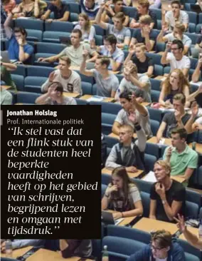 ?? FOTO HOLLANDSE HOOGTE ?? We moeten voor kwaliteit en niet voor kwantiteit gaan aan onze universite­iten aldus professor Holslag in een opmerkelij­k pleidooi.