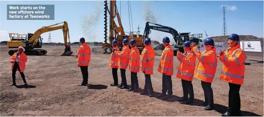 ?? ?? Work starts on the new offshore wind factory at Teesworks