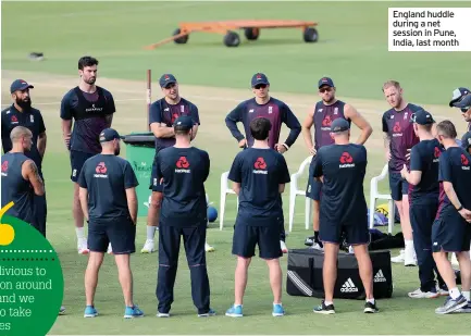  ??  ?? Geoff Allardice
England huddle during a net session in Pune, India, last month