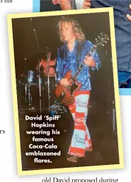  ??  ?? David ‘Spiff’ Hopkins wearing his famous Coca-cola emblazoned flares.