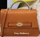  ??  ?? Tote, Mulberry