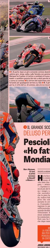  ?? AFP
REUTERS/AFP/CIAMILLO/IPP/ANSA ?? 1.
5. Marc Marquez, 22 anni, al primo successo in MotoGP a Misano
6.
1
3
5