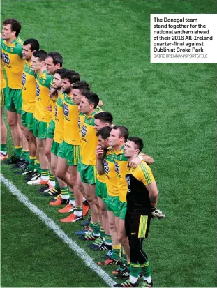  ?? DAIRE BRENNAN/SPORTSFILE ?? The Donegal team stand together for the national anthem ahead of their 2016 All-Ireland quarter-final against Dublin at Croke Park