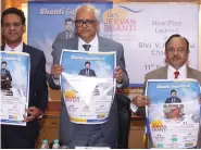  ??  ?? LIC chairman V. K. Sharma ( Centre) launched ‘ LIC’s Jeevan Shanti’, a new plan, on Tuesday. ‘Jeevan Shanti’ is a non-linked, non-participat­ing, single premium annuity plan wherein the policyhold­er has an option to choose an Immediate Annuity or Deferred Annuity. The Deferment period can range from 1-20 years. The annuity rates are guaranteed at the inception of the policy for both Immediate and Deferred Annuity options.