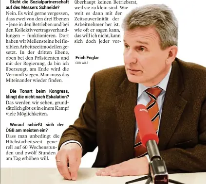  ?? GERY WOLF ?? Steht die Sozialpart­nerschaft auf des Messers Schneide?
Erich Foglar