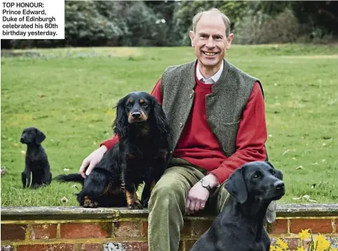  ?? ?? TOP HONOUR: Prince Edward, Duke of Edinburgh celebrated his 60th birthday yesterday.