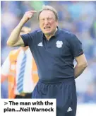  ??  ?? > The man with the plan...Neil Warnock PICTURE 1 (See right for pictures)