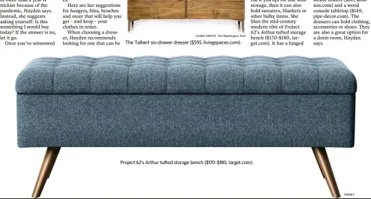 ?? LIVING SPACES The Washington Post TARGET ?? The Talbert six-drawer dresser ($595, livingspac­es.com).
Project 62’s Arthur tufted storage bench ($170-$180, target.com).
